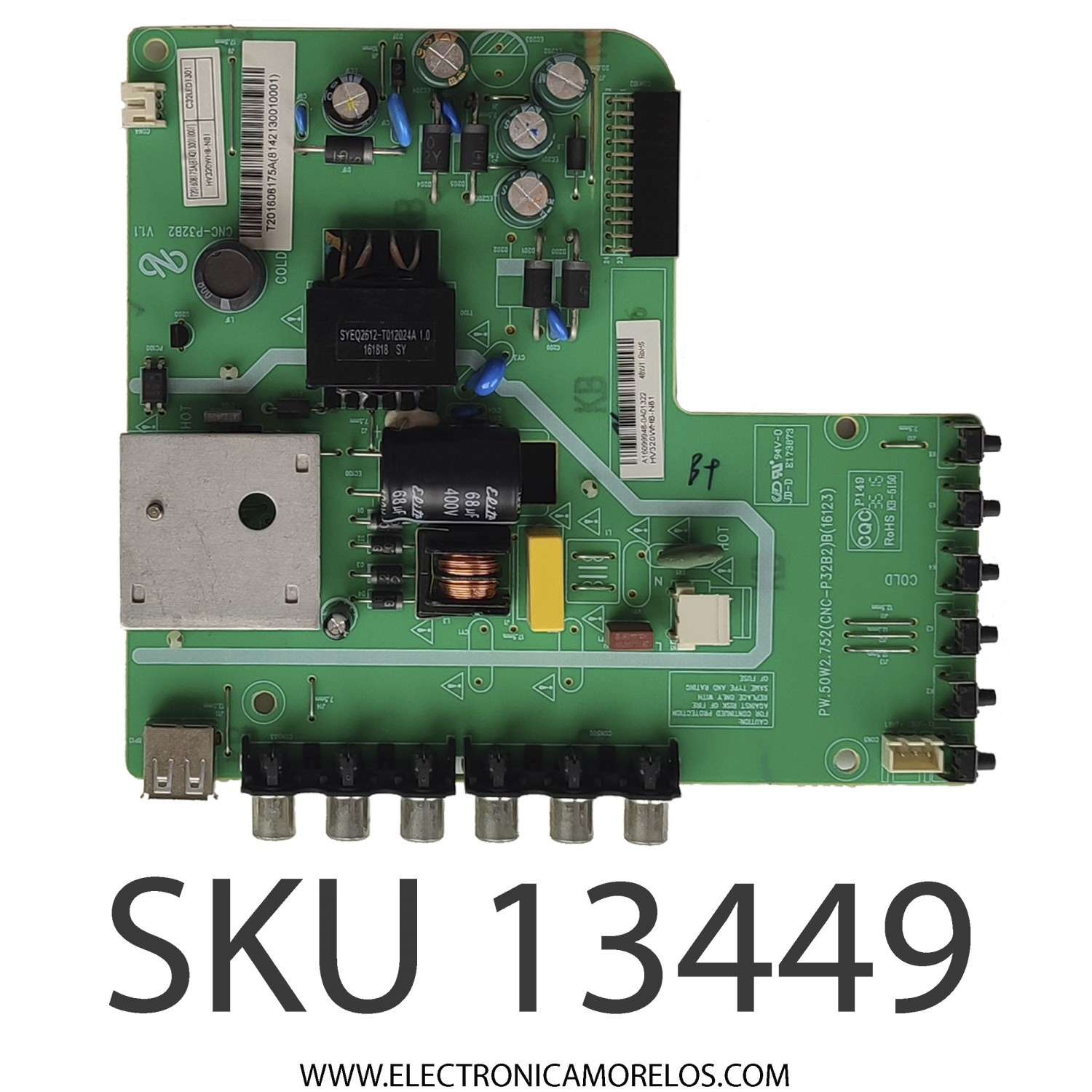 FUENTE DE PODER PARA TV COBIA / NUMERO DE PARTE PW.50W2.752(CNC-P32B2)B(16123) / CNC-P32B2 / T201608175A(814230010001 / C32LED1301 / PANEL CN32CN82 / DISPLAY / MODELO C32LED1301	